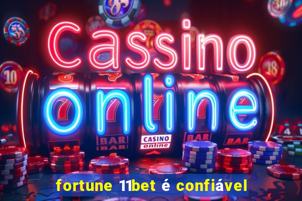 fortune 11bet é confiável